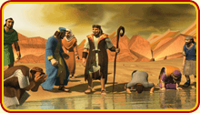 Moses and the Israelites drink the desert water
